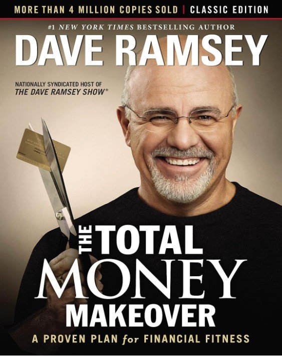 The Total Money Makeover: Classic Edition: A Proven Plan for Financial Fitness” by Dave Ramsey