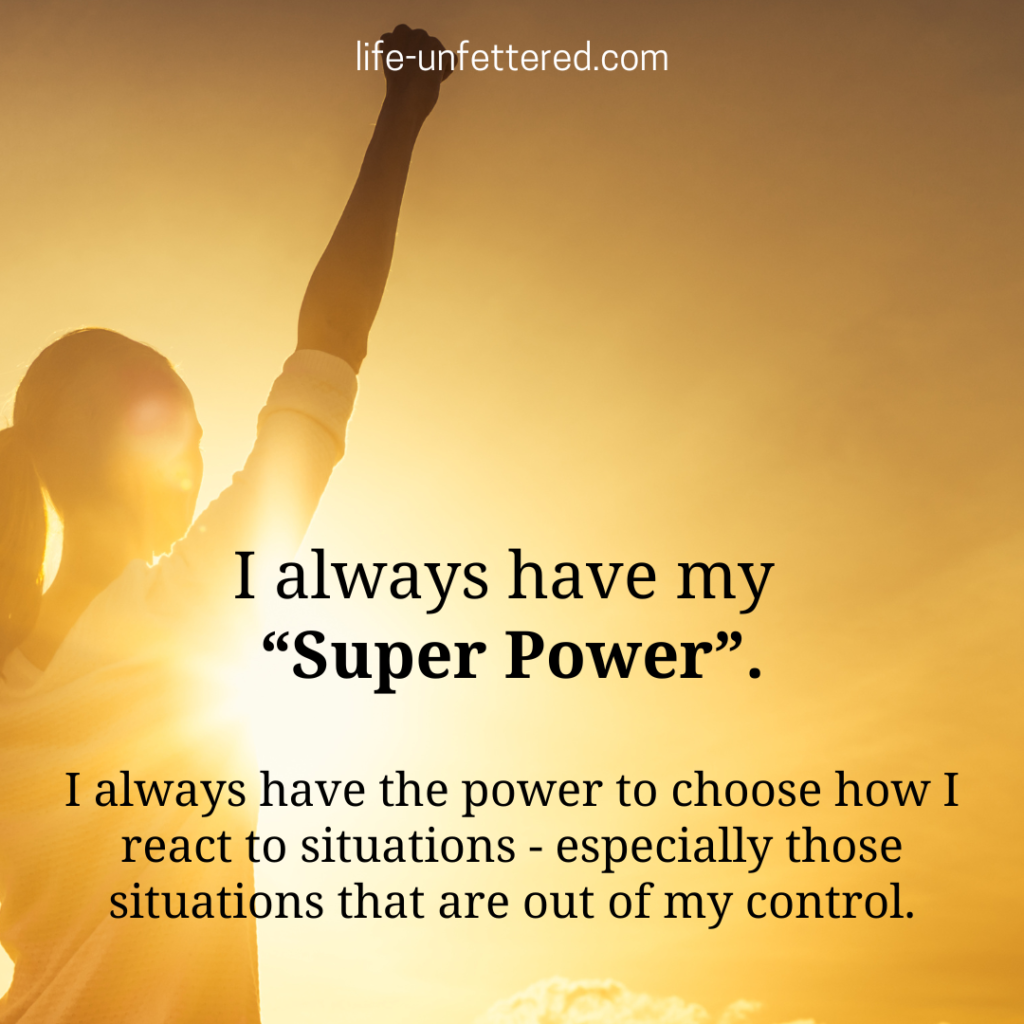 I always have my 
“Super Power”.
